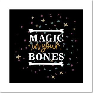 Magic in Your Bones-It's Humorous, Funny Bones Posters and Art